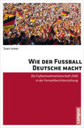 Ismer |  Wie der Fußball Deutsche macht | Buch |  Sack Fachmedien