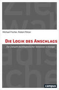 Fischer / Pelzer |  Die Logik des Anschlags | Buch |  Sack Fachmedien