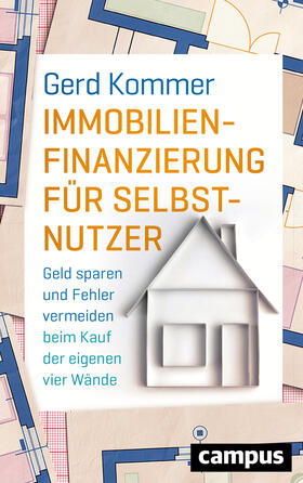 Kommer | Kommer, G: Immobilienfinanzierung für Selbstnutzer | Buch | 978-3-593-50680-7 | sack.de