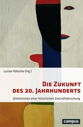 Hölscher |  Die Zukunft des 20. Jahrhunderts | Buch |  Sack Fachmedien