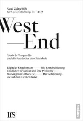 Institut für Sozialforschung, Frankfurt am Main |  WestEnd 2017/01: Alexis de Tocqueville und die Paradoxien der Gleichheit | Buch |  Sack Fachmedien