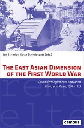 Schmidt / Schmidtpott / Chiu |  The East Asian Dimension of the First World War | Buch |  Sack Fachmedien