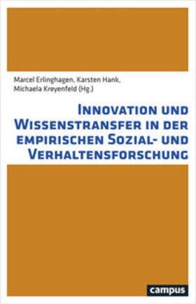 Erlinghagen / Hank / Kreyenfeld |  Innovation und Wissenstransfer in der empirischen Sozial- und Verhaltensforschung | Buch |  Sack Fachmedien