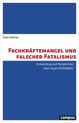 Rahner |  Fachkräftemangel und falscher Fatalismus | Buch |  Sack Fachmedien