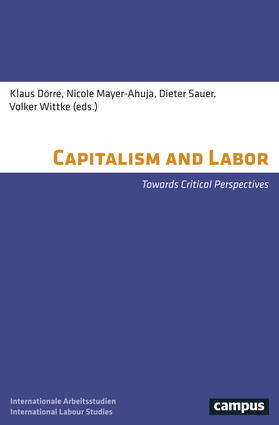 Dörre / Mayer-Ahuja / Sauer |  Capitalism and Labour | Buch |  Sack Fachmedien