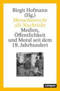 Hofmann / Börsch / Gress |  Hofmann, B: Menschenrecht als Nachricht | Buch |  Sack Fachmedien