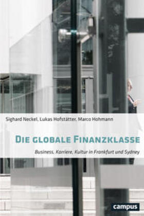 Neckel / Hofstätter / Hohmann | Neckel, S: Die globale Finanzklasse | Buch | 978-3-593-50900-6 | sack.de
