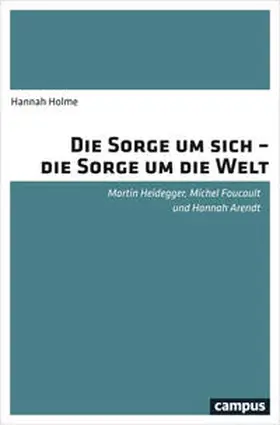 Holme |  Die Sorge um sich - die Sorge um die Welt | Buch |  Sack Fachmedien