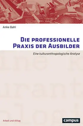 Bahl |  Die professionelle Praxis der Ausbilder | Buch |  Sack Fachmedien