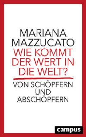 Mazzucato | Wie kommt der Wert in die Welt? | Buch | 978-3-593-50998-3 | sack.de