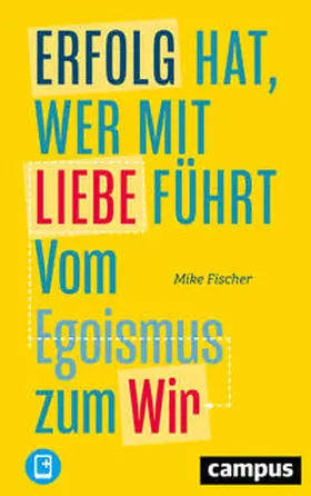 Fischer | Erfolg hat, wer mit Liebe führt | Medienkombination | 978-3-593-51101-6 | sack.de