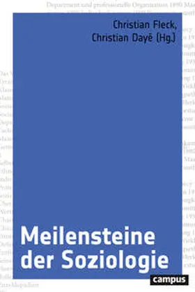 Fleck / Dayé / Bach-Hönig |  Meilensteine der Soziologie | Buch |  Sack Fachmedien