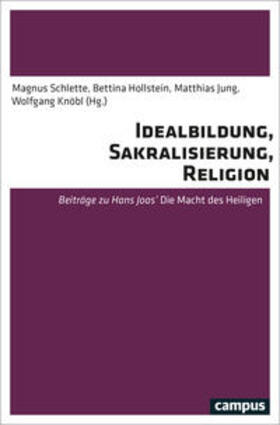 Schlette / Hollstein / Jung | Idealbildung, Sakralisierung und Religion | Buch | 978-3-593-51140-5 | sack.de