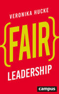 Hucke |  Fair Leadership | Buch |  Sack Fachmedien