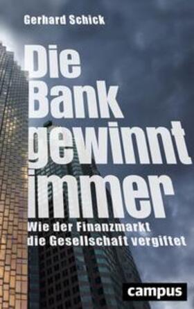 Schick | Die Bank gewinnt immer | Buch | 978-3-593-51275-4 | sack.de