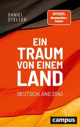 Stelter |  Ein Traum von einem Land: Deutschland 2040 | Buch |  Sack Fachmedien
