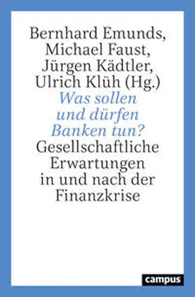 Emunds / Faust / Kädtler |  Was sollen und dürfen Banken tun? | Buch |  Sack Fachmedien