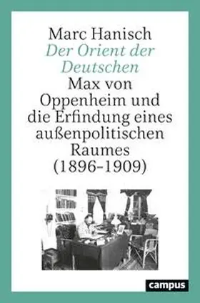 Hanisch |  Der Orient der Deutschen | Buch |  Sack Fachmedien
