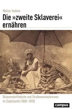 Teubner | Die »zweite Sklaverei« ernähren | Buch | 978-3-593-51347-8 | sack.de