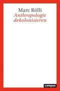 Rölli |  Rölli, M: Anthropologie dekolonisieren | Buch |  Sack Fachmedien