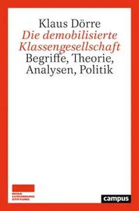 Dörre |  Die demobilisierte Klassengesellschaft | Buch |  Sack Fachmedien