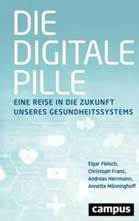 Fleisch / Franz / Herrmann |  Die digitale Pille | Buch |  Sack Fachmedien