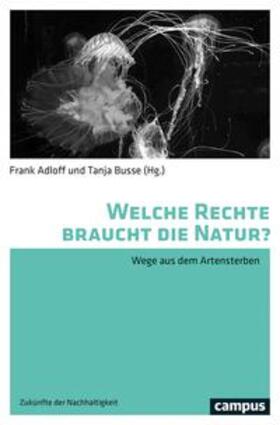 Adloff / Busse |  Welche Rechte braucht die Natur? | Buch |  Sack Fachmedien