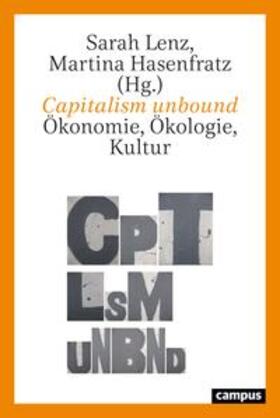Lenz / Hasenfratz | Capitalism unbound | Buch | 978-3-593-51463-5 | sack.de