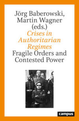 Baberowski / Wagner / Meher |  Crises in Authoritarian Regimes | Buch |  Sack Fachmedien