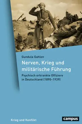 Gahlen |  Nerven, Krieg und militärische Führung | Buch |  Sack Fachmedien