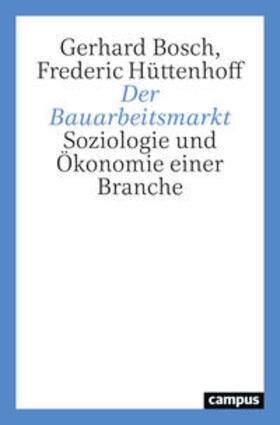 Bosch / Hüttenhoff | Bosch, G: Bauarbeitsmarkt | Buch | 978-3-593-51540-3 | sack.de