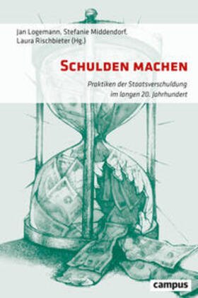 Logemann / Middendorf / Rischbieter | Schulden machen | Buch | 978-3-593-51578-6 | sack.de