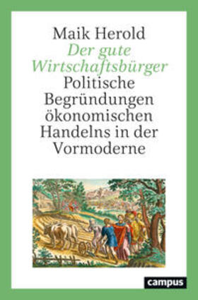 Herold | Herold, M: Der gute Wirtschaftsbürger | Buch | 978-3-593-51601-1 | sack.de