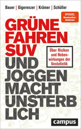 Bauer / Gigerenzer / Krämer |  Grüne fahren SUV und Joggen macht unsterblich | Buch |  Sack Fachmedien
