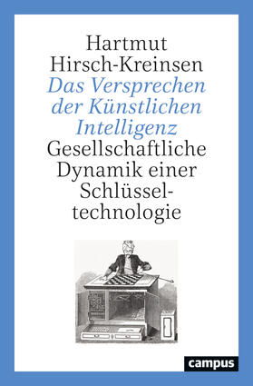 Hirsch-Kreinsen | Das Versprechen der Künstlichen Intelligenz | Buch | 978-3-593-51668-4 | sack.de