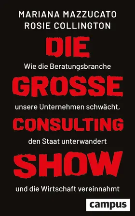 Mazzucato / Collington | Die große Consulting-Show | Buch | 978-3-593-51686-8 | www.sack.de
