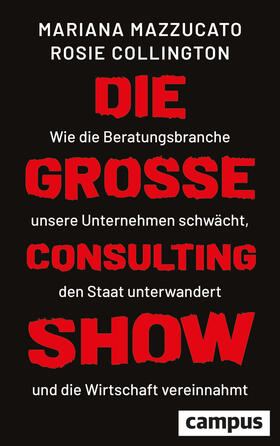 Mazzucato / Collington | Die große Consulting-Show | Buch | 978-3-593-51686-8 | sack.de