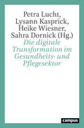 Wiesner / Lucht / Kasprick |  Die digitale Transformation im Gesundheits- und Pflegesektor | Buch |  Sack Fachmedien