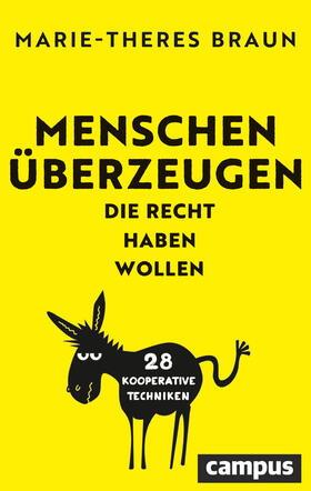 Braun | Menschen überzeugen, die Recht haben wollen | Buch | 978-3-593-51757-5 | sack.de