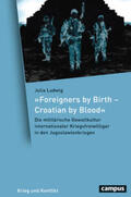 Ludwig |  »Foreigners by Birth - Croatian by Blood« | Buch |  Sack Fachmedien