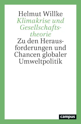 Willke |  Klimakrise und Gesellschaftstheorie | Buch |  Sack Fachmedien