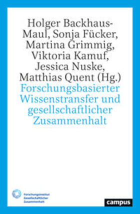 Backhaus-Maul / Fücker / Grimmig | Forschungsbasierter Wissenstransfer und gesellschaftlicher Zusammenhalt | Buch | 978-3-593-51818-3 | sack.de