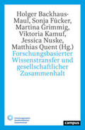 Backhaus-Maul / Fücker / Grimmig |  Forschungsbasierter Wissenstransfer und gesellschaftlicher Zusammenhalt | Buch |  Sack Fachmedien