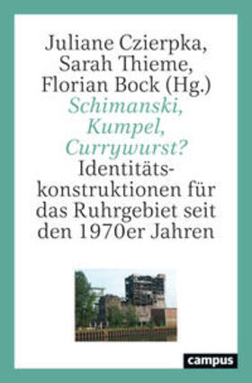 Czierpka / Thieme / Bock |  Schimanski, Kumpel, Currywurst? | Buch |  Sack Fachmedien