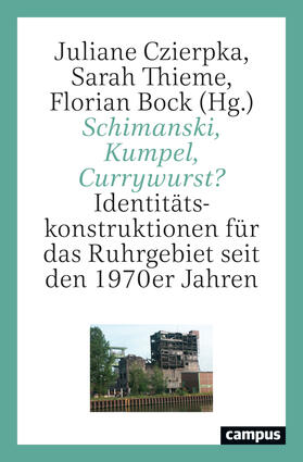 Czierpka / Thieme / Bock | Schimanski, Kumpel, Currywurst? | Buch | 978-3-593-51944-9 | sack.de