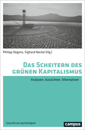 Degens / Neckel |  Das Scheitern des grünen Kapitalismus | Buch |  Sack Fachmedien