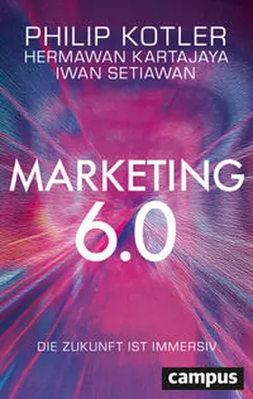 Kotler / Kartajaya / Setiawan | Marketing 6.0 | Buch | 978-3-593-51992-0 | sack.de