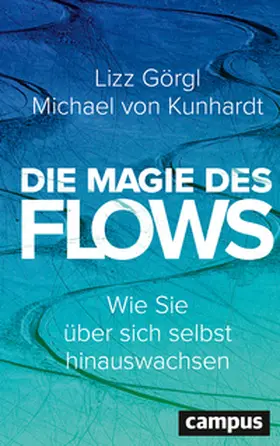 Görgl / Kunhardt |  Die Magie des Flows | Buch |  Sack Fachmedien