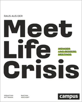 Weickert / Wittmann |  Raus aus der Meetlife Crisis | Buch |  Sack Fachmedien