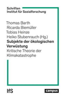 Barth / Biemüller / Heinze |  Subjekte der ökologischen Verwüstung | Buch |  Sack Fachmedien